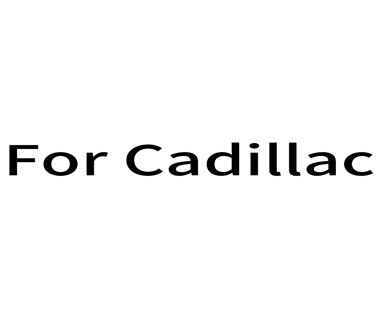 For Cadillac